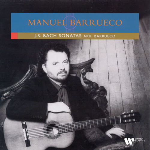 Bach: Sonatas, BWV 1001, 1003 1004 & 1005 (Arr. Barrueco for Guitar)