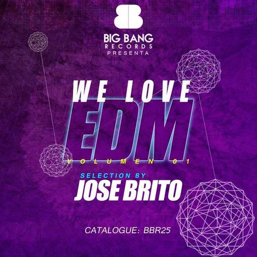 We Love EDM, Vol. 1 (Selection by Jose Brito) [Explicit]