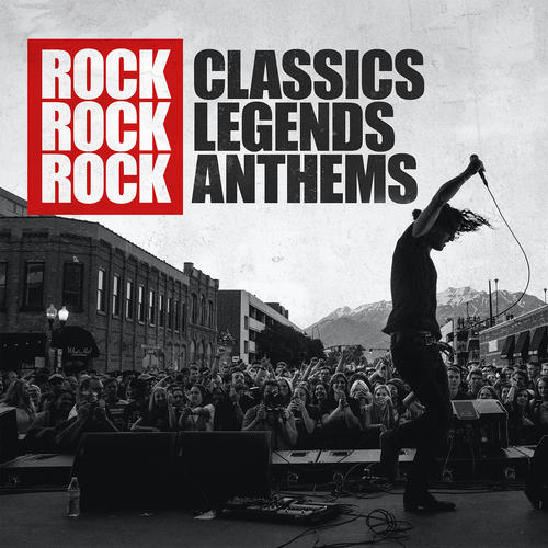 Rock Classics Rock Legends Rock Anthems (Explicit)