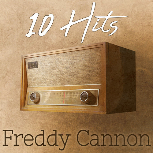 10 Hits of Freddy Cannon