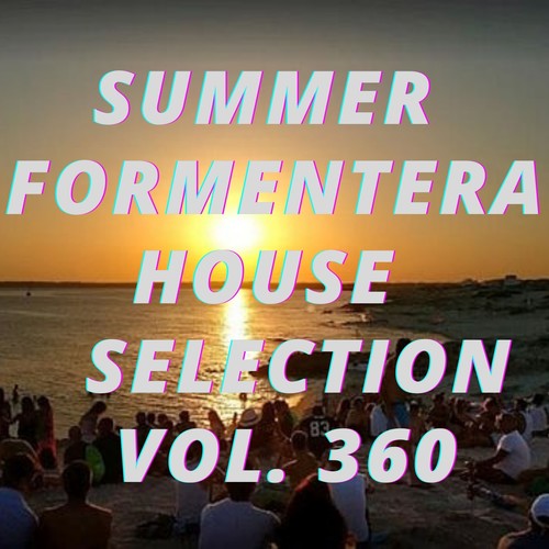 Summer Formentera House Selection Vol.360