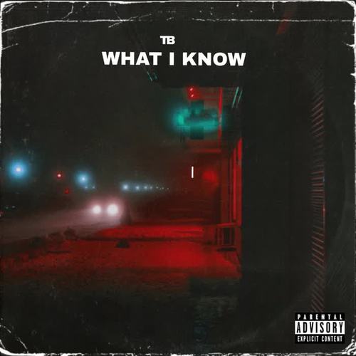 WHAT I KNOW (Explicit)