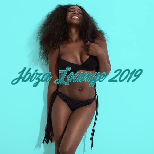 Ibiza Lounge 2019: Sweet Lounge Night, Perfect Relax Zone, Ambient Chill, Chilled Bar Lounge