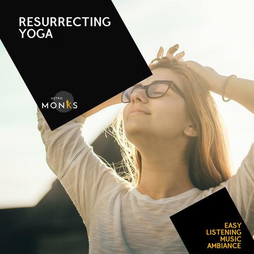 Resurrecting Yoga - Easy Listening Music Ambiance