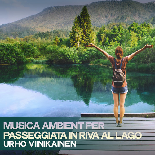 Musica ambient per passeggiata in riva al lago