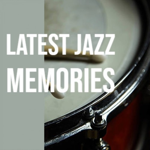 Latest Jazz Memories