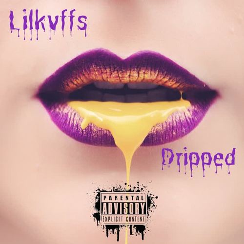 Dripped (Explicit)