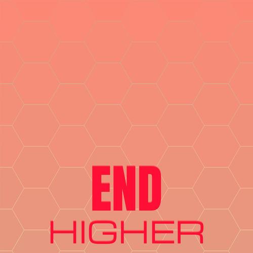 End Higher