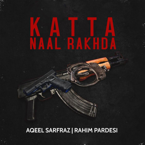 Katta Naal Rakhda (Explicit)