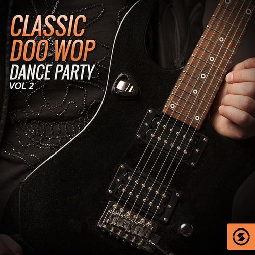 Classic Doo Wop Dance Party, Vol. 2