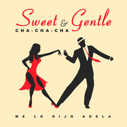 Sweet and Gentle - Me Lo Dijo Adela