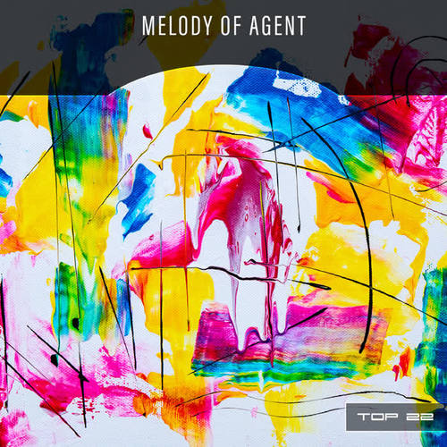 Melody Of Agent Top 22