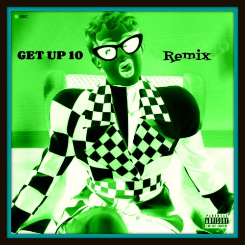 Get Up 10 (Remix) [Explicit]