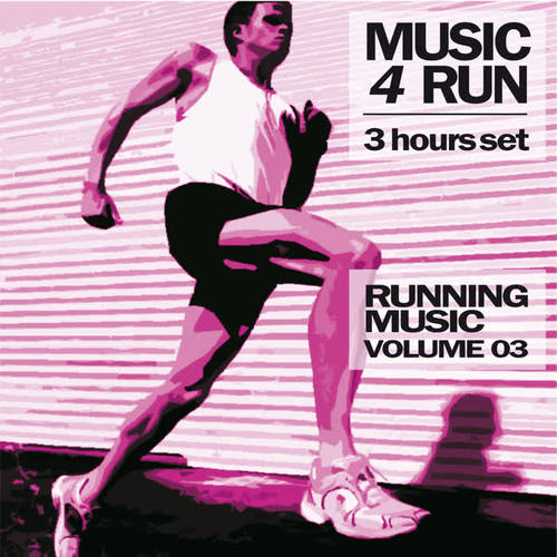 Music 4 Run: 3 Hours Set, Vol. 3 (Running Music)