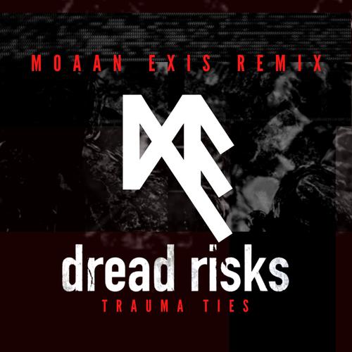 Trauma Ties (Moaan Exis Remix)