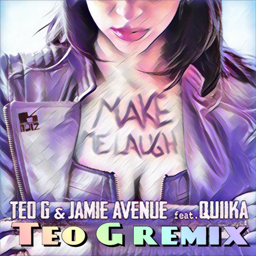 Make Me Laugh (feat. Quiika) (Teo G Remix)