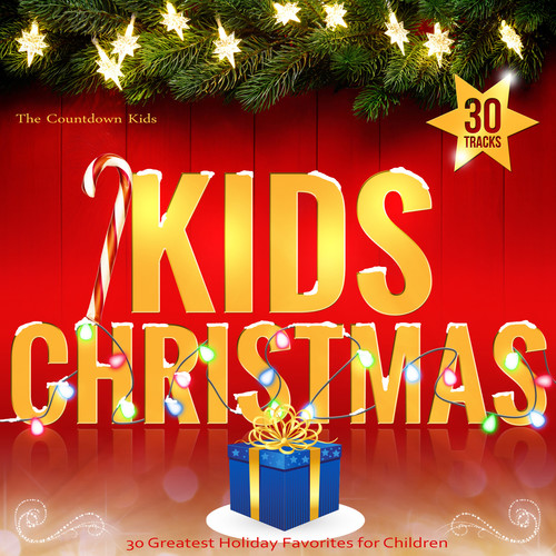 Kids Christmas: 30 Greatest Holiday Favorites for Children