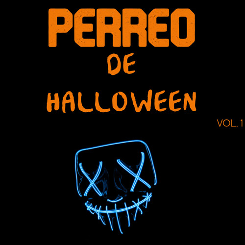 Perreo De Halloween Vol. 1 (Explicit)