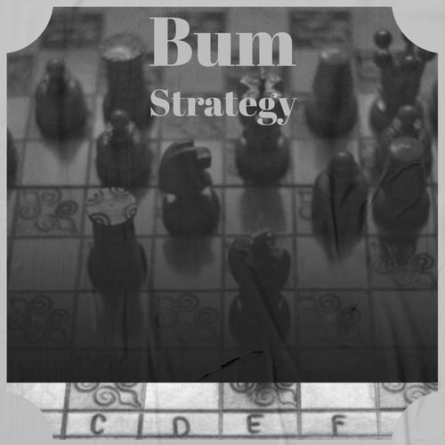 Bum Strategy