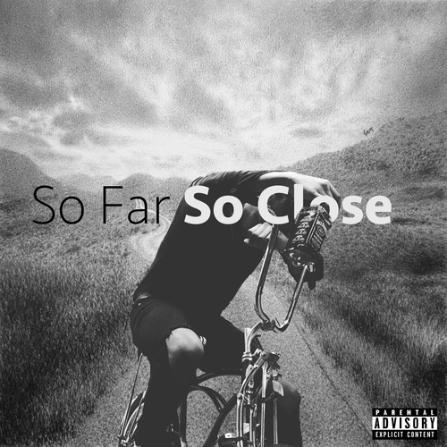 So Far, So Close (Explicit)