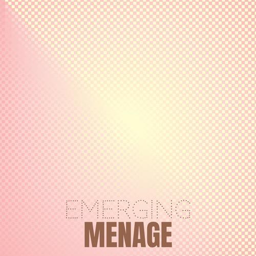 Emerging Menage