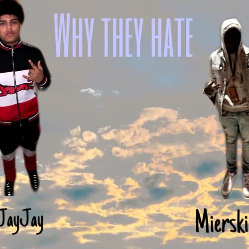 Why They Hate? (Explicit)