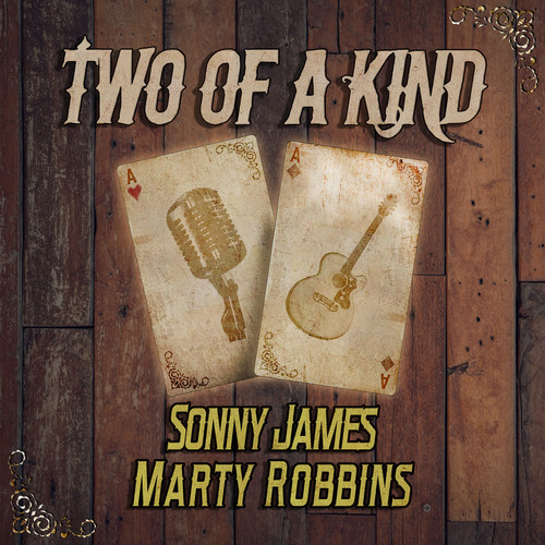 Two of a Kind: Sonny James & Marty Robbins