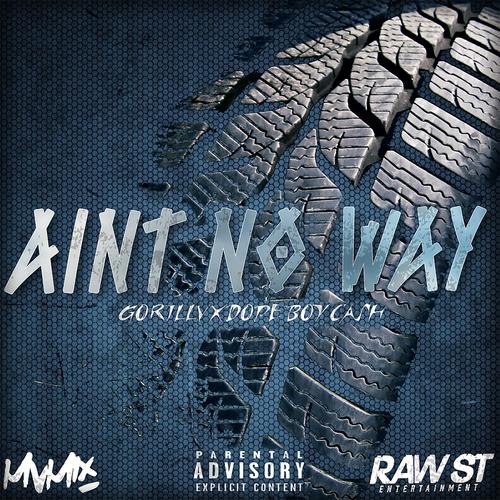 Ain't No Way (feat. Dope Boy Cash) [Explicit]