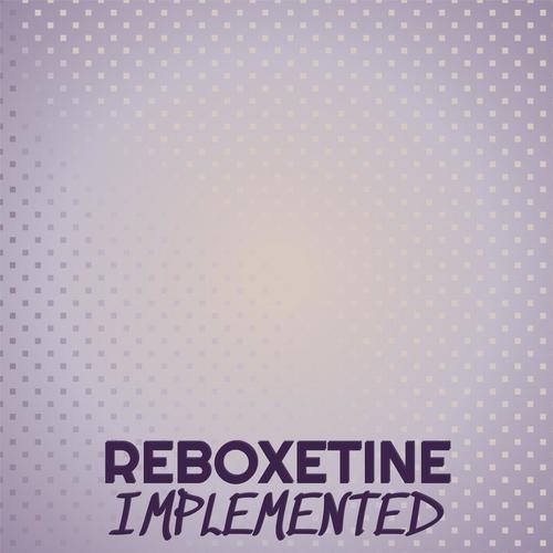 Reboxetine Implemented