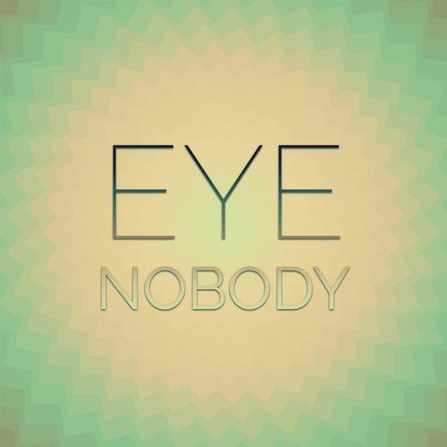 Eye Nobody