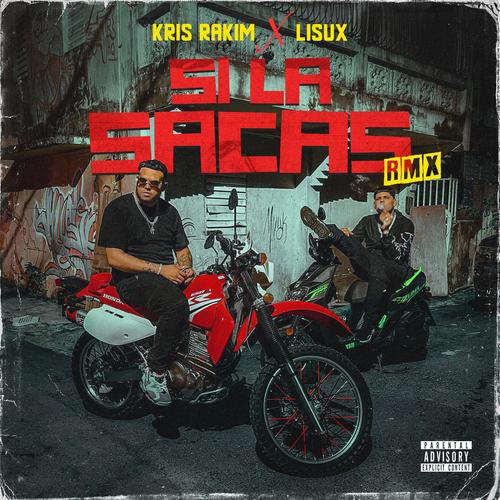 Si La Sacas (feat. Lisux) [Remix] [Explicit]