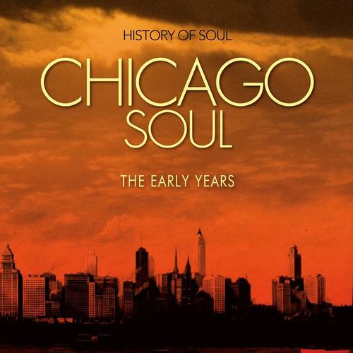 Chicago Soul (The Early Years)