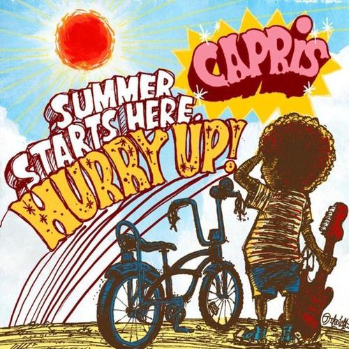 SUMMER STARTS HERE. HURRY UP!! - CAPRiS DEBUT -