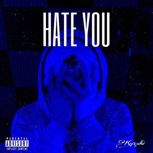 HATE YOU (Explicit)