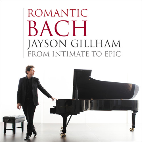 Romantic Bach: From Intimate to Epic