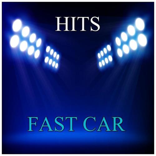 Fast Car Hits