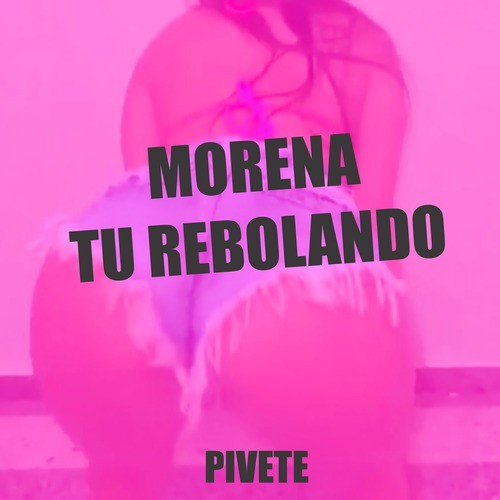 Morena Tu Rebolando (Explicit)