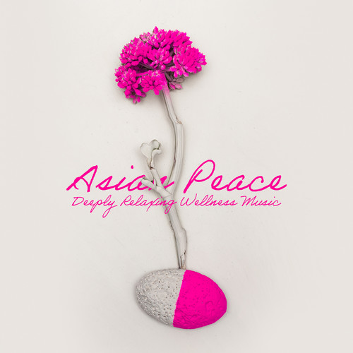 Asian Peace. Deeply Relaxing Wellness Music