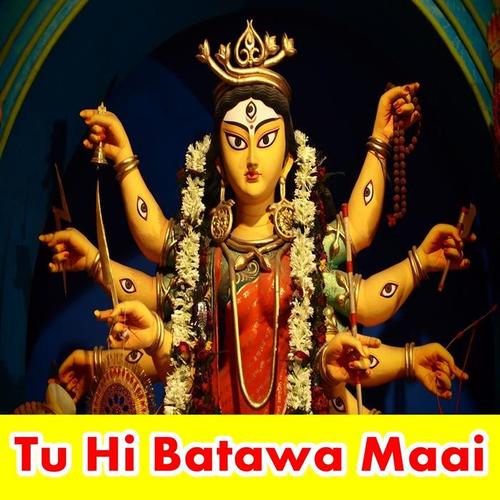 Tu Hi Batawa Maai