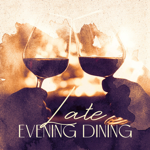 Late Evening Dining (Cozy Jazz for Restaurants, Background for Cooking at Home)