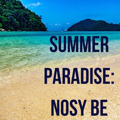 Summer Paradise: Nosy Be