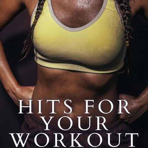 Hits for Your Workout