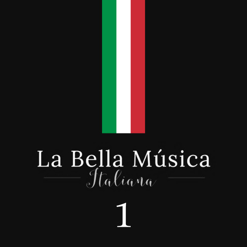 La Bella Música Italiana, vol. 1