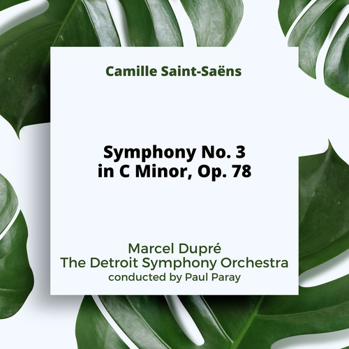 Saint-Saëns: Symphony No. 3 in C Minor, Op. 78