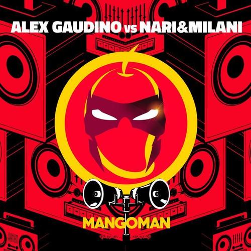 MangoMan (Alex Gaudino vs. Nari&milani)