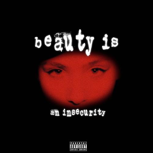 Beauty is an Insecurity (Explicit)