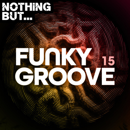 Nothing But... Funky Groove, Vol. 15