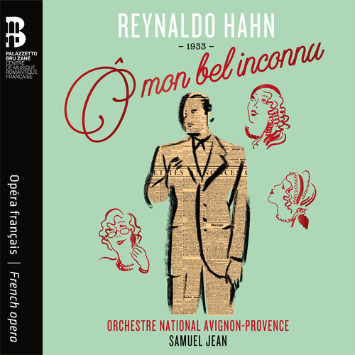 Reynaldo Hahn: Ô mon bel inconnu