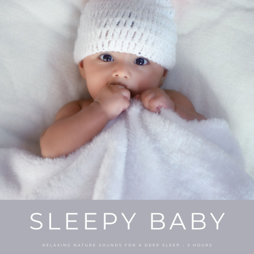 Sleepy Baby: Relaxing Nature Sounds For A Deep Sleep - 3 Hours