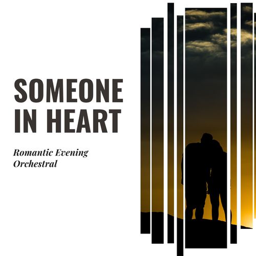 Someone In Heart - Romantic Evening Orchestral